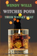 Witches Pour Their Whisky Neat