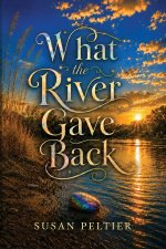 What the River Gave Back