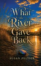 What the River Gave Back