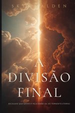 A Divisão Final