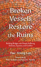 Broken Vessels Restore the Ruins