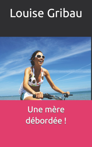 Une mère débordée !