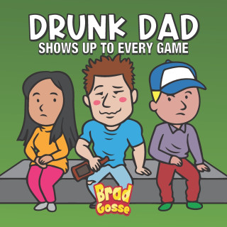 Drunk Dad