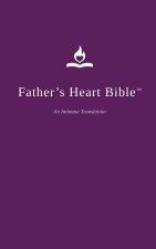 Father's Heart Bible (Hardback - Plum Edition)