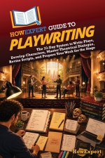 HowExpert Guide to Playwriting
