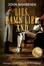Lies, Damn Lies, and AI