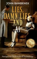 Lies, Damn Lies, and AI