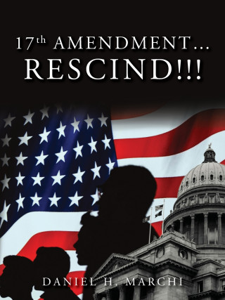 17TH Amendment...Rescind!!!