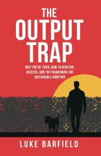 The Output Trap