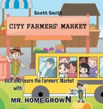 Visit and Learn the Farmers' Market with Mr. Home Grown