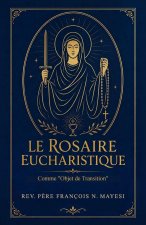 Le Rosaire Eucharistique, Comme 