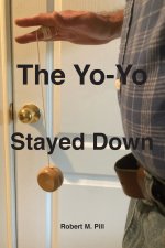 The Yo-Yo Stayed Down