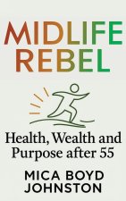 Midlife Rebel