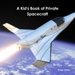 A Kid's Book of Private Spacecraft