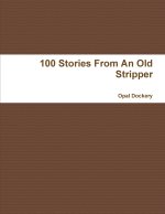 100 Stories From An Old Stripper