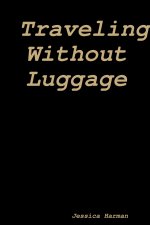 Traveling Without Luggage