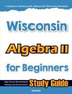 Wisconsin Algebra II for Beginners