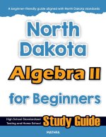North Dakota Algebra II for Beginners
