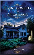 Divine Moments & Apparitions
