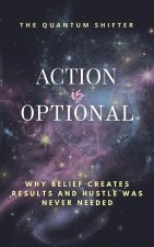 Action Is Optional