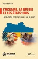 L’Ukraine, la Russie et les États-Unis