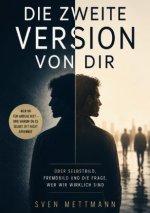 Die zweite Version von dir