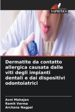 Dermatite da contatto allergica causata dalle viti degli impianti dentali e dai dispositivi odontoiatrici