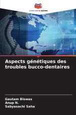 Aspects génétiques des troubles bucco-dentaires