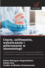Cięcie, szlifowanie, wykańczanie i polerowanie w stomatologii
