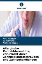 Allergische Kontaktdermatitis, verursacht durch Zahnimplantatschrauben und Zahnbehandlungen