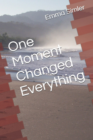 One Moment Changed Everything