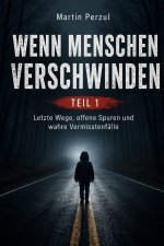 Wenn Menschen verschwinden - Teil 1