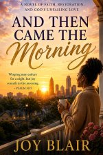 And Then Came the Morning