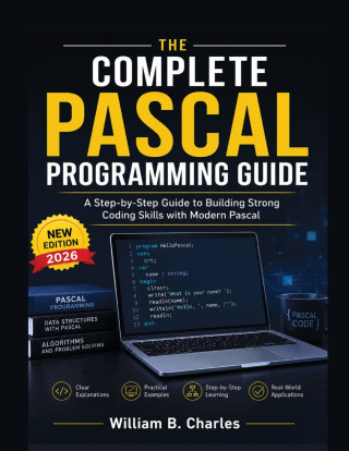 The Complete Pascal Programming Guide