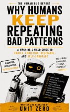 Why Humans Keep Repeating Bad Patterns