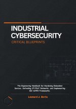 INDUSTRIAL CYBERSECURITY CRITICAL BLUEPRINTS