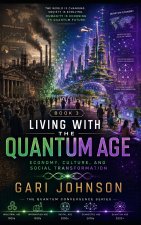 Living with the Quantum Age