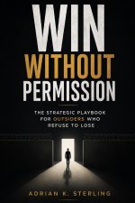 WIN WITHOUT PERMISSION