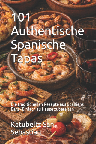101 Authentische Spanische Tapas