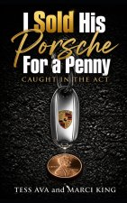 I Sold His Porsche For A Penny