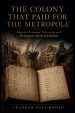 The Colony That Paid for the Metropole