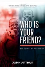 Who Is Your Friend?