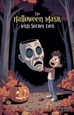 The Halloween Mask with Secret Eyes