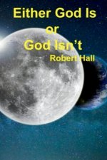 Either God Is or God Isn't