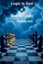 Logic Is God & God Is Logic