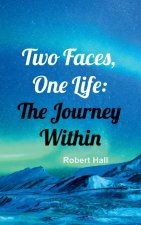 Two Faces, One Life