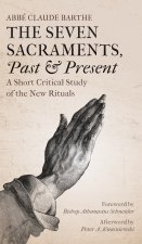 The Seven Sacraments, Past and Present