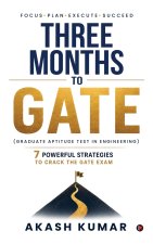 Three Months to GATE (Graduate Aptitude Test in Engineering)