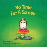 No Time for a Screen