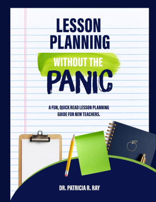 LESSON PLANNING WITHOUT THE PANIC